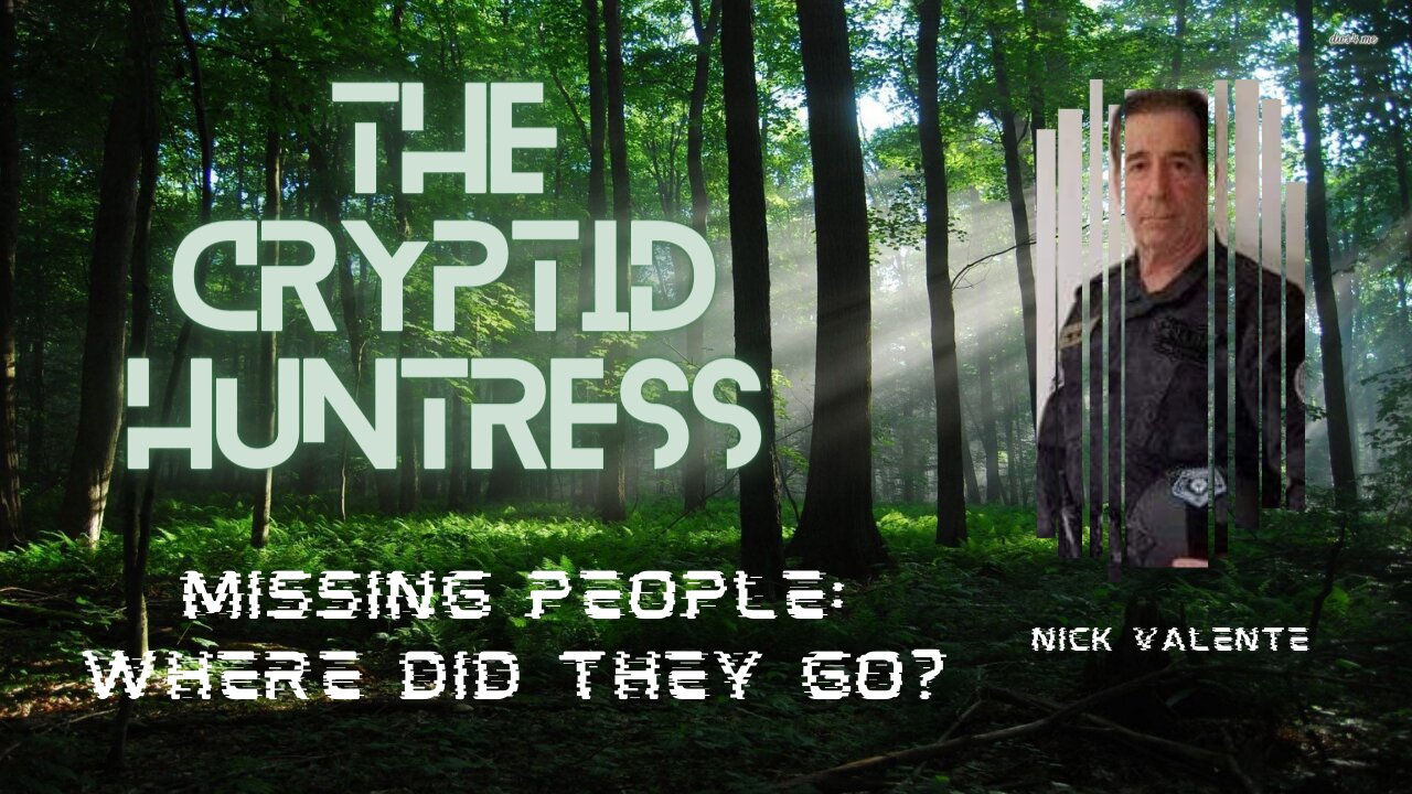 MISSING PEOPLE: WHERE DID THEY GO? - WITH NICK VALENTE