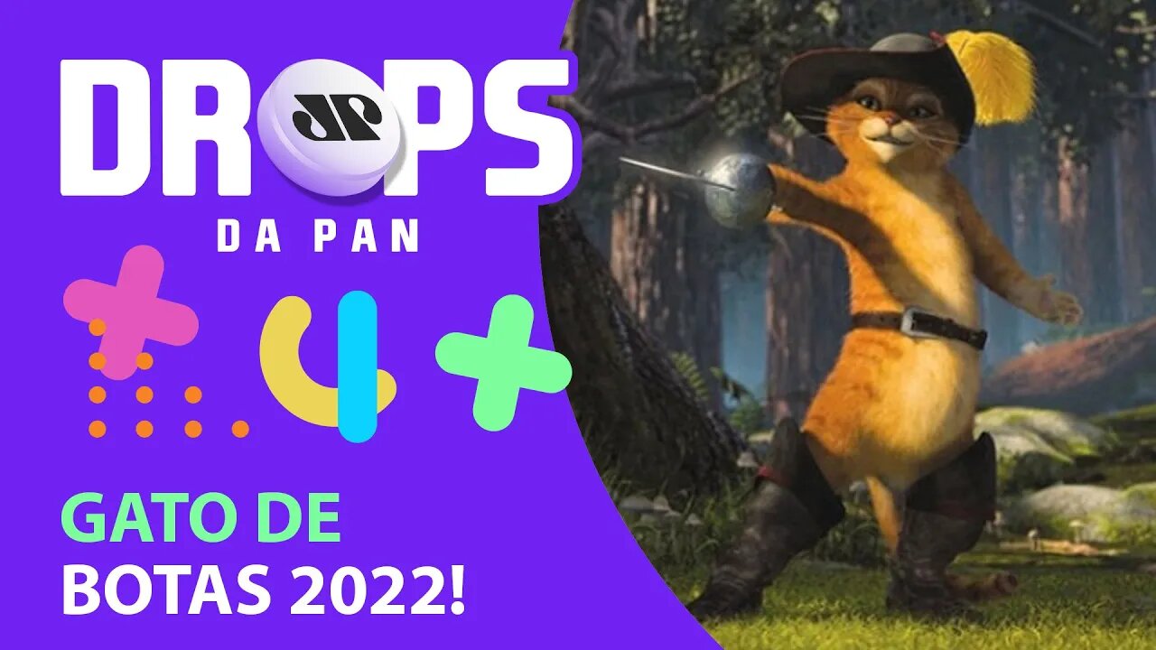 SAIBA TUDO SOBRE “GATO DE BOTAS 2” QUE ESTREIA EM 2022 | DROPS da Pan - 22/03/21