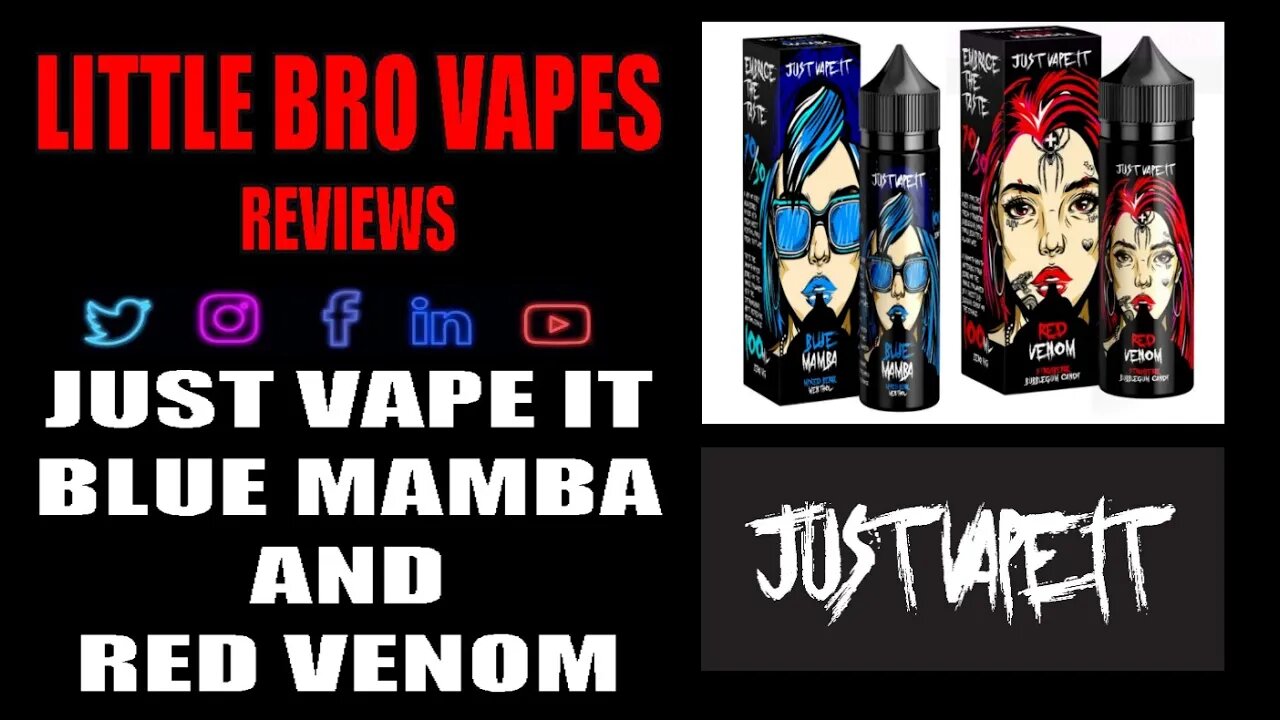 JUST VAPE IT BLUE MAMBA AND RED VENOM