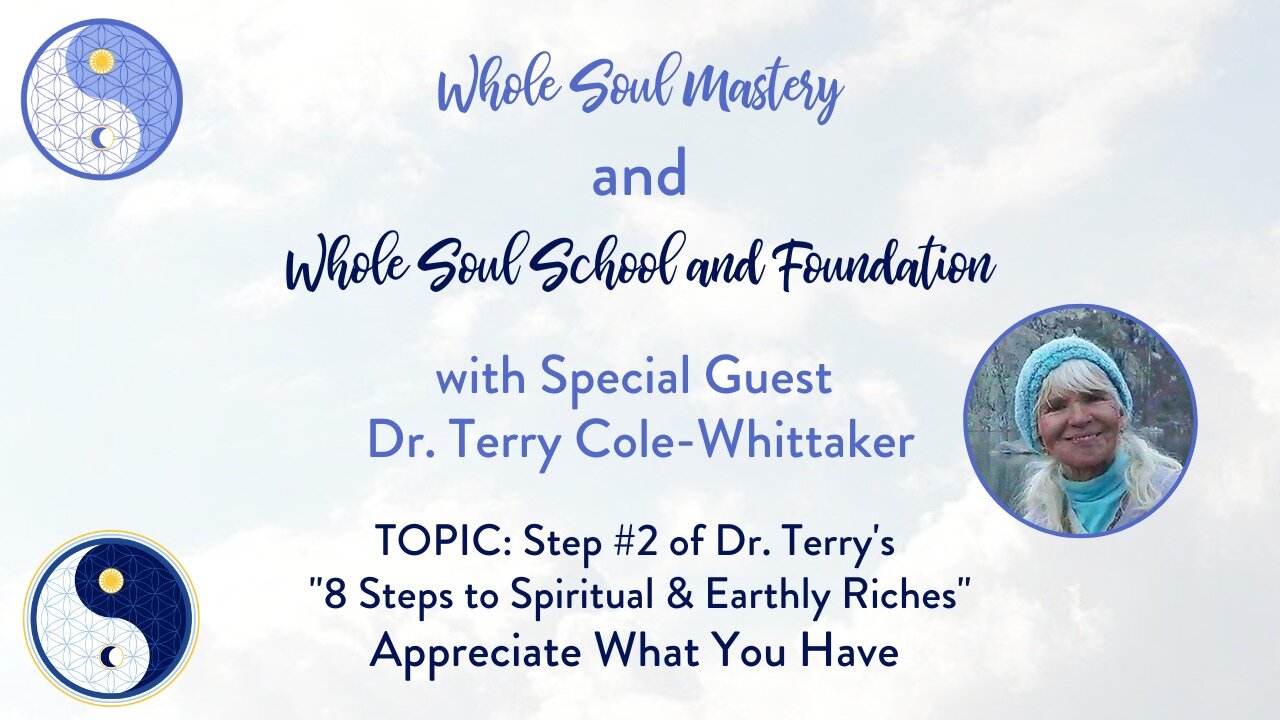 Dr. Terry Cole-Whittaker: Step #2 ~ Appreciate What You Have (8 Steps to Spiritual & Earthly Riches)