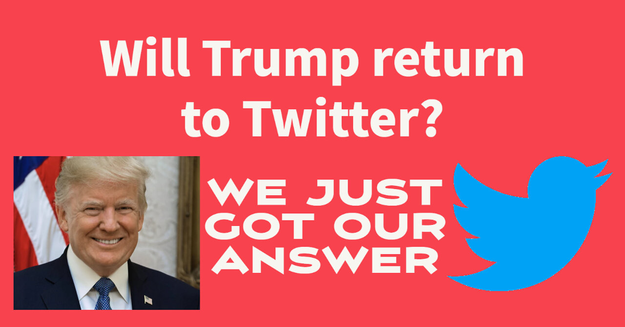 Will Trump return to Twitter if allowed? We just got our answer.