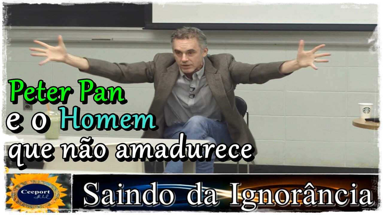 Peter Pan e o Homem que não amadurece - Jordan Peterson DUBLADO Pt Br