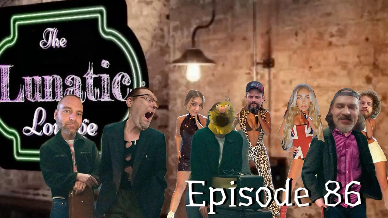 The Lunatic Lounge: Episode 86