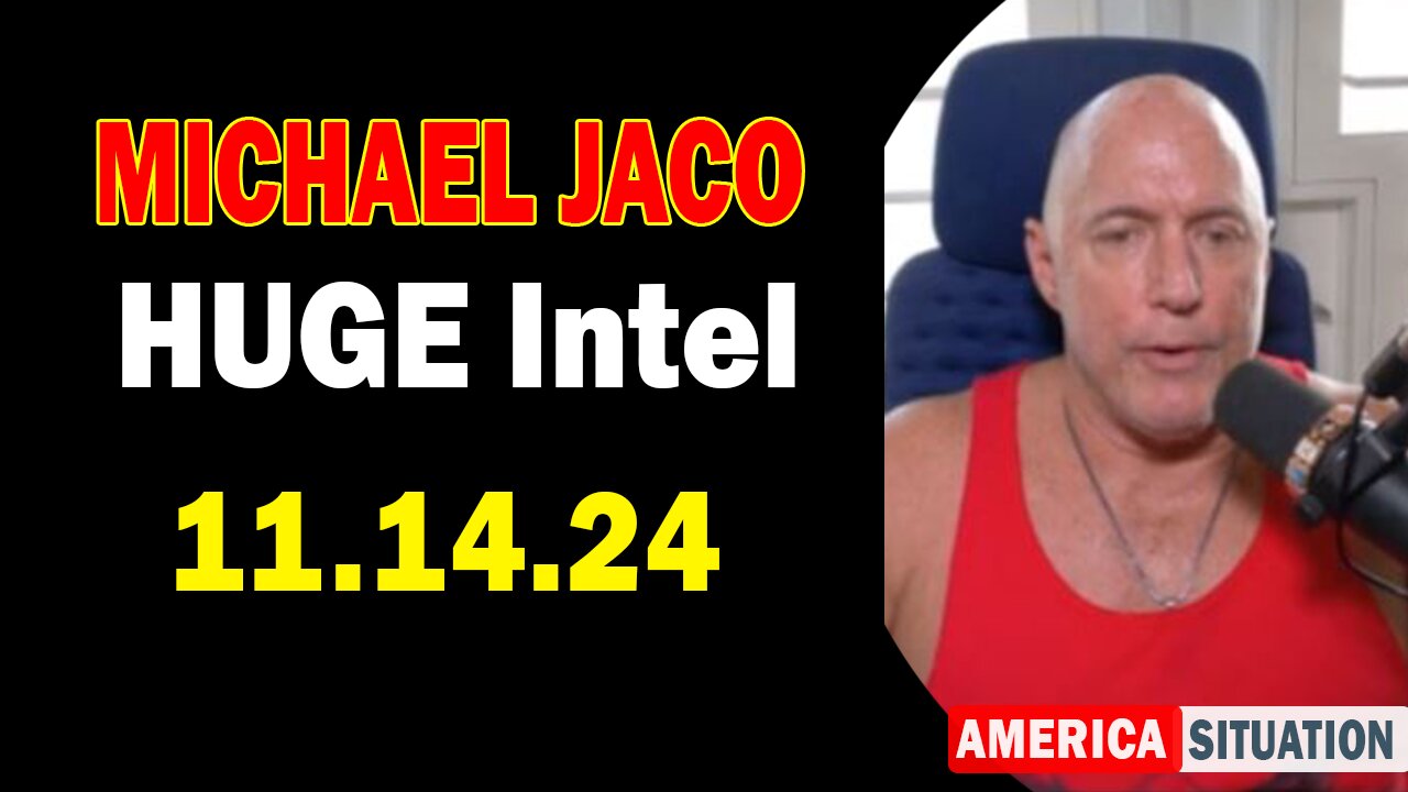 Michael Jaco HUGE Intel 11.14.24: "Is Trumps Life In Danger After The Election Slaughter?"
