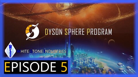 Dyson Sphere Program | Playthrough | Episode 5