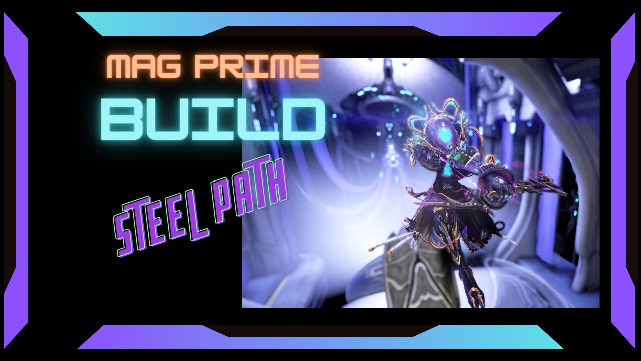 Mag Prime Steel Path Build