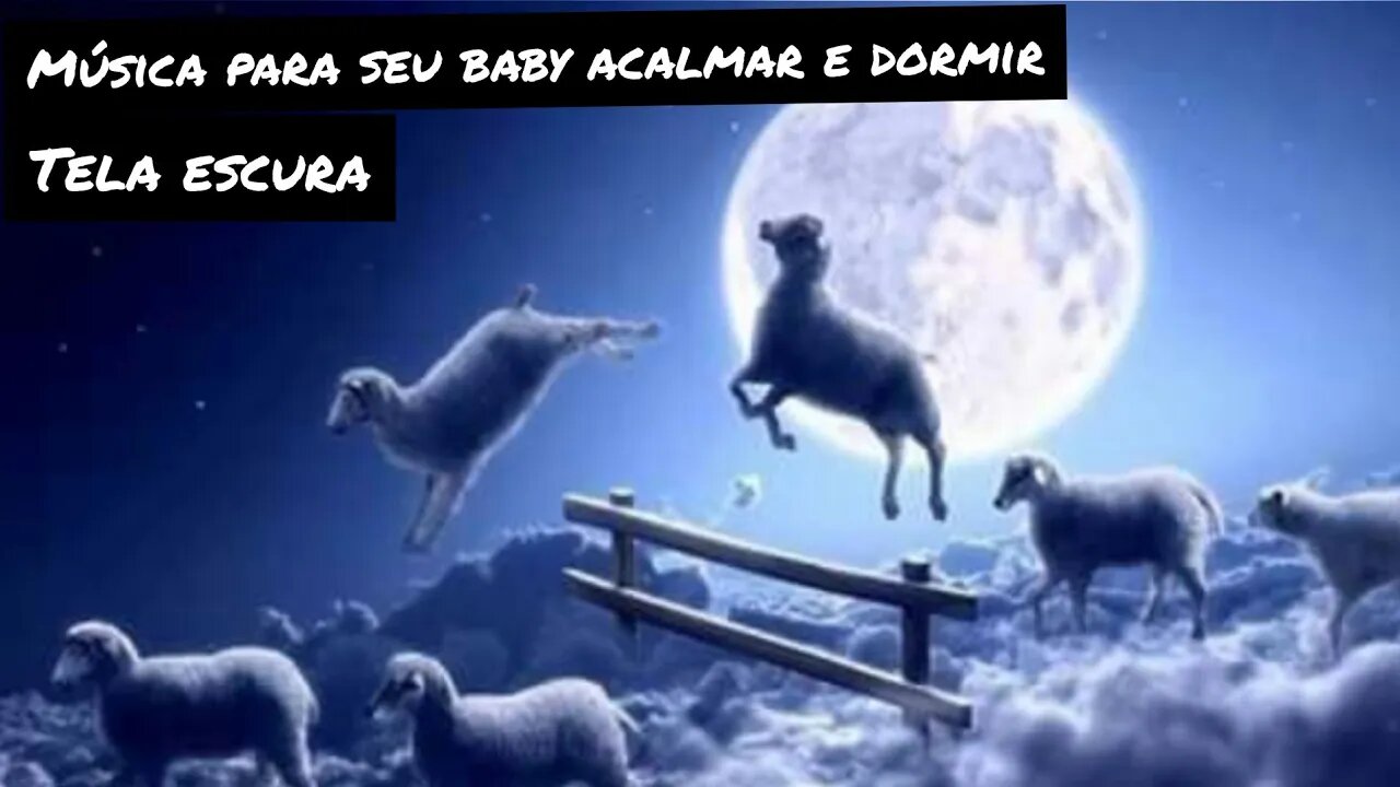 musica para seu bebe dormir rápido/ canção de ninar / music for your baby to sleep soundly