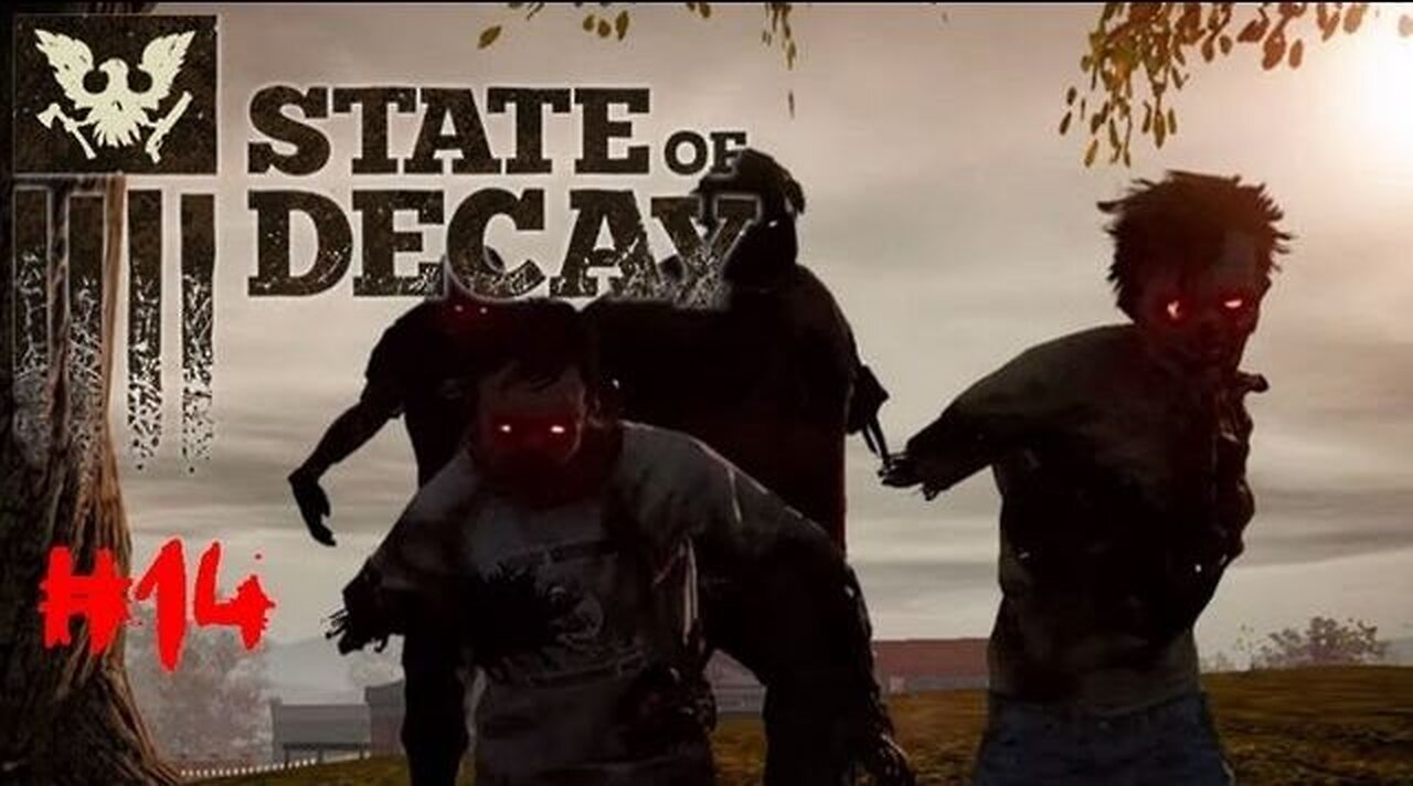 State Of Decay - Episode 14: Layin The Law