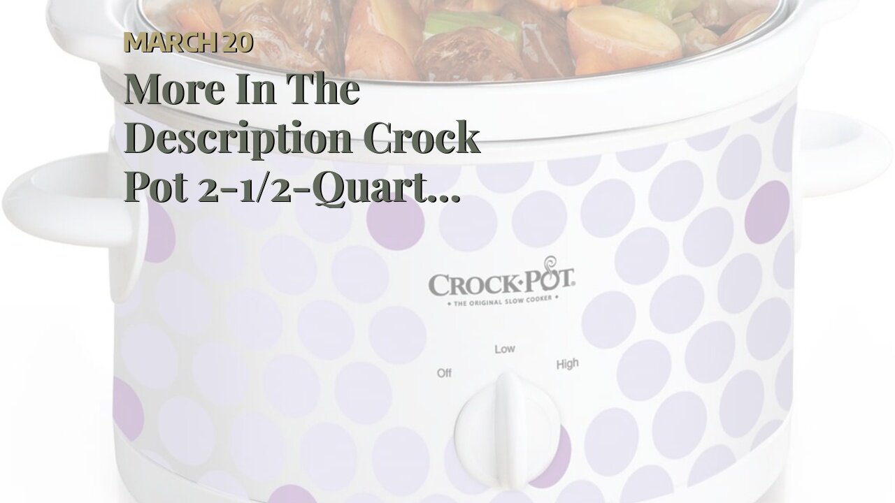 More In The Description Crock Pot 2-1/2-Quart Slow Cooker, Polka Dot Pattern (SCR250-POLKA)