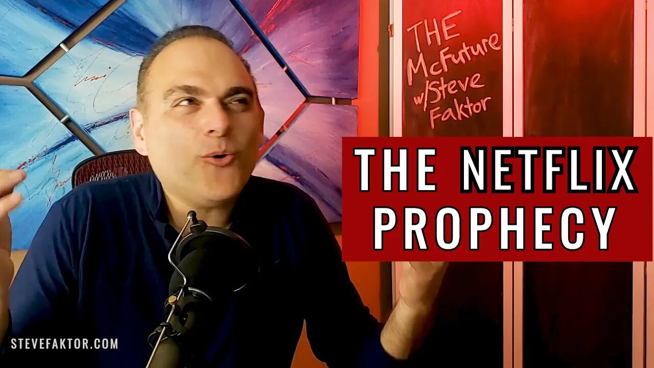 THE NETFLIX PROPHECY | The McFuture w/Steve Faktor [Clip]