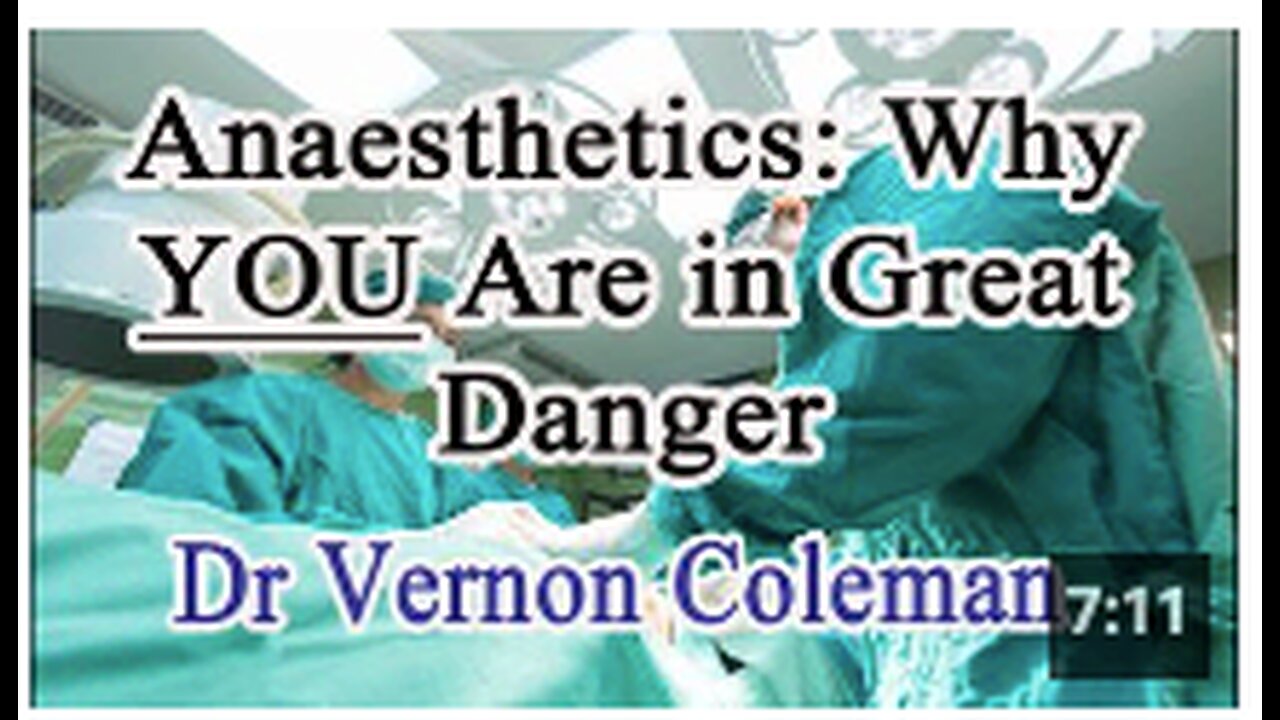 Anaesthetics: Why YOU Are in Great Danger | Dr Vernon Coleman