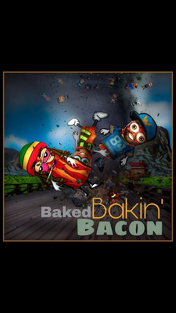 Baked Bakin' Bacon - "Run Some More, Bakin"