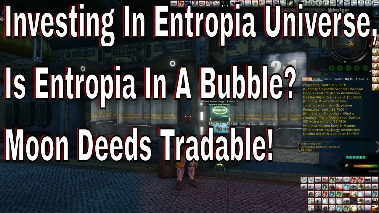 Investing In Entropia Universe, Is Entropia In A Bubble? Moon Deeds Tradable! AG share Icky?