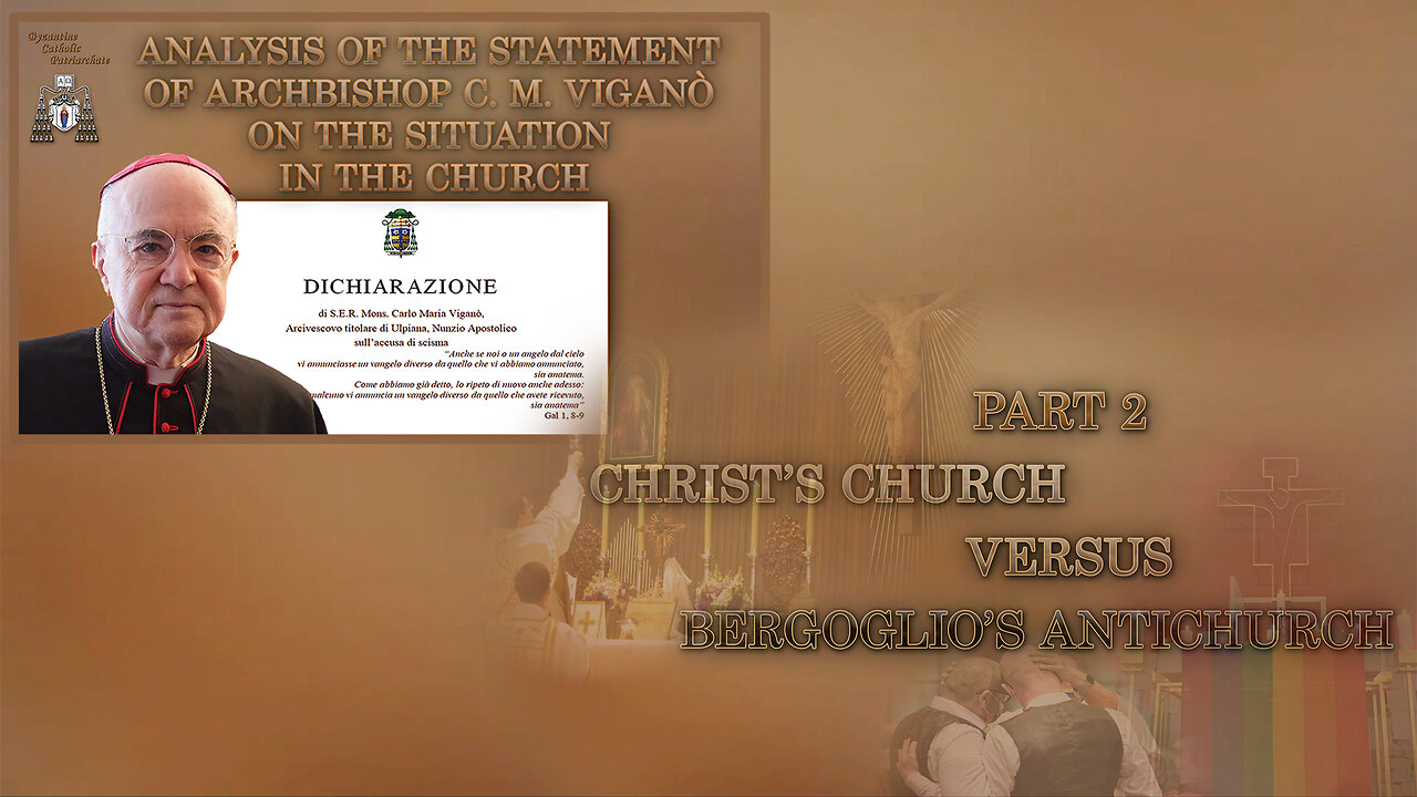 Analysis of the Statement of Archbishop C. M. Viganò on the situation in the Church /Part 2: Christ’s Church versus Bergoglio’s antichurch/