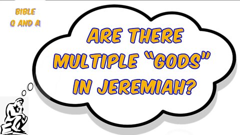 Are there Multiple “Gods” in Jeremiah?