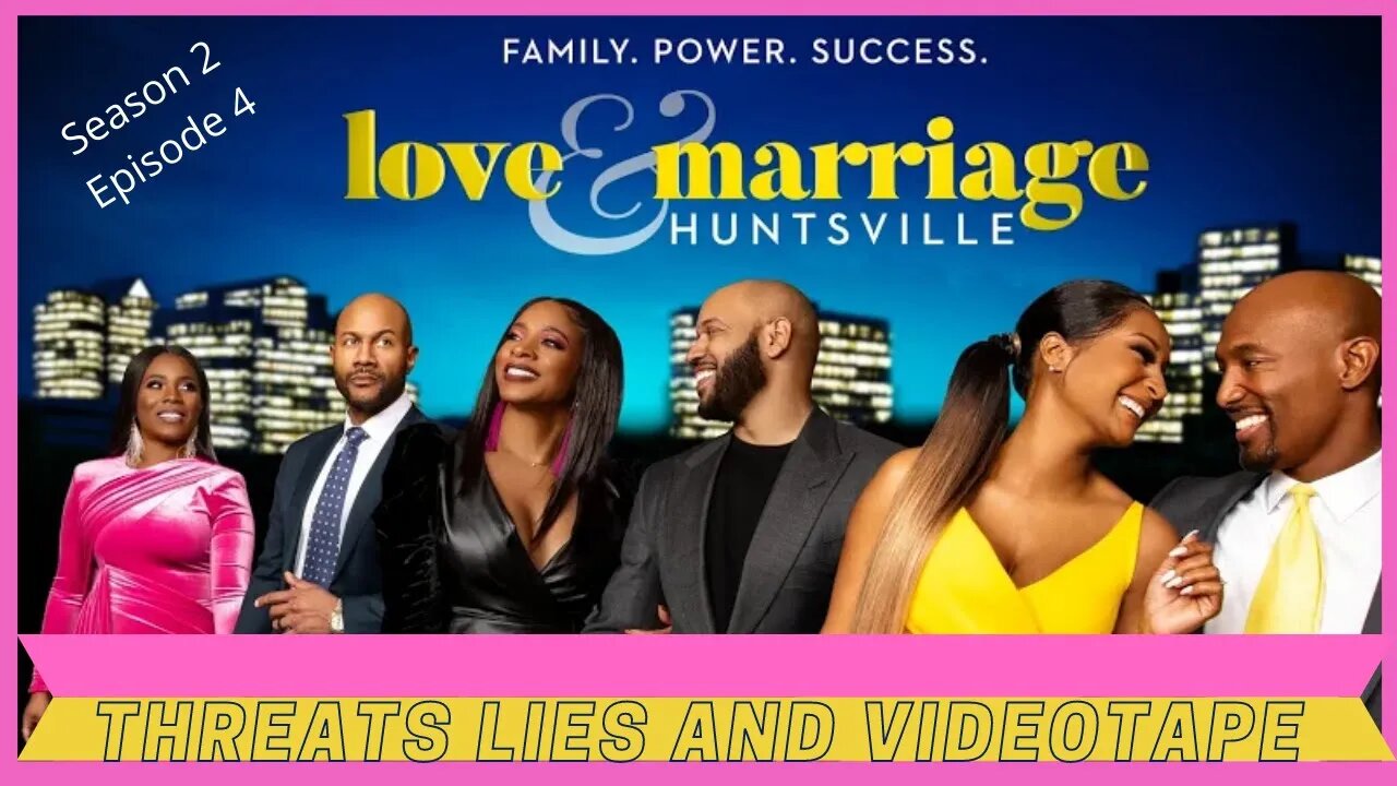 Love and Marriage Huntsville Season 2 Review (S2 E4) Threats Lies And Videotape