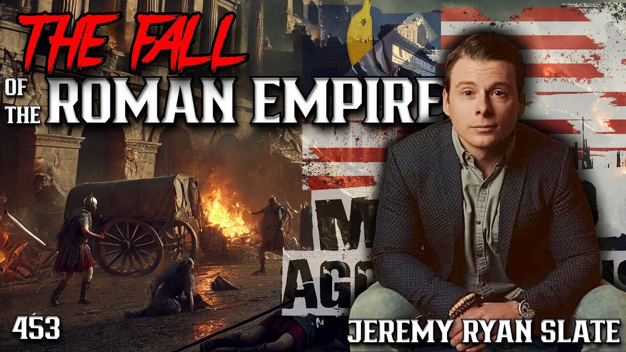 #453: The Fall Of The Roman Empire | Jeremy Ryan Slate