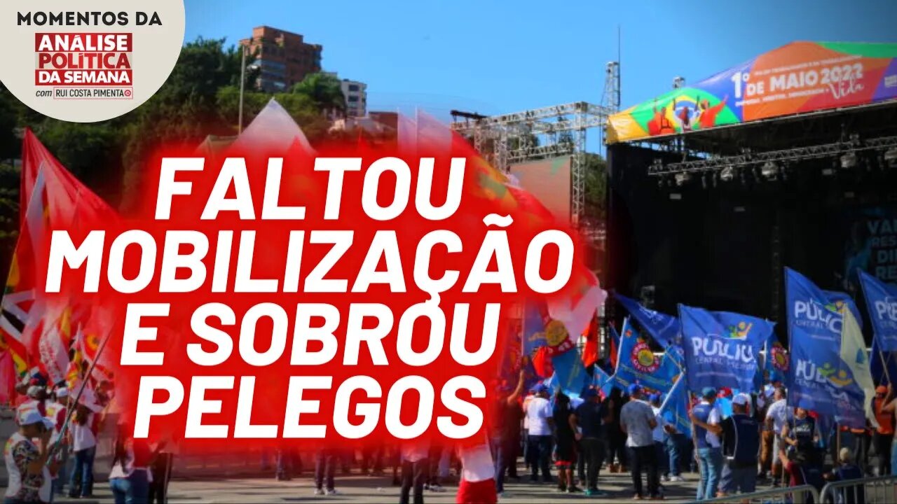 O balanço do 1º de maio | Momentos da Análise Política da Semana