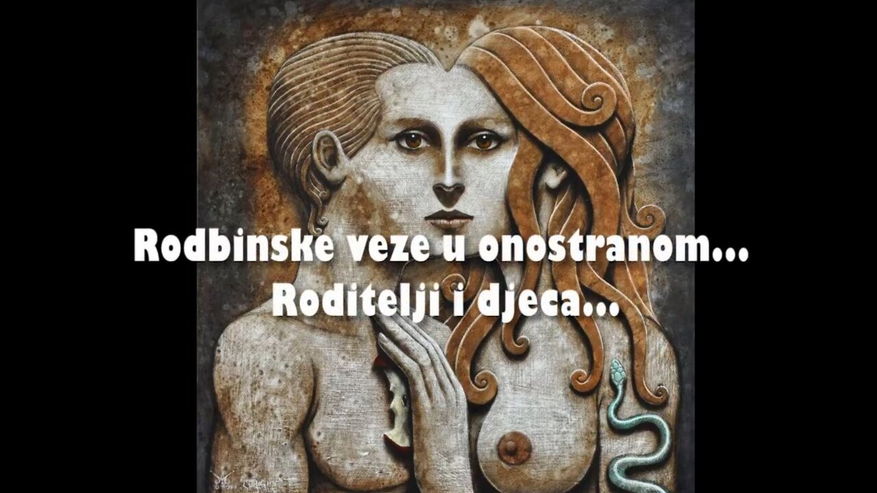 ISTINSKA BRAČNA LJUBAV - 24. Rodbinske veze u onostranom... Roditelji i djeca