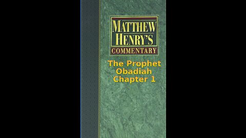 Matthew Henry's Commentary on the Whole Bible. Audio produced by Irv Risch. Obadiah