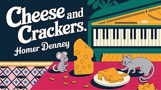 Cheese and Crackers - Ragtime Piano | Homer Denney