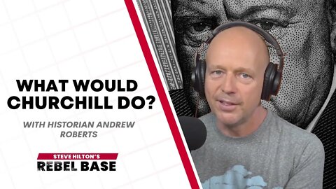 What Would Churchill Do? ft. Andrew Roberts