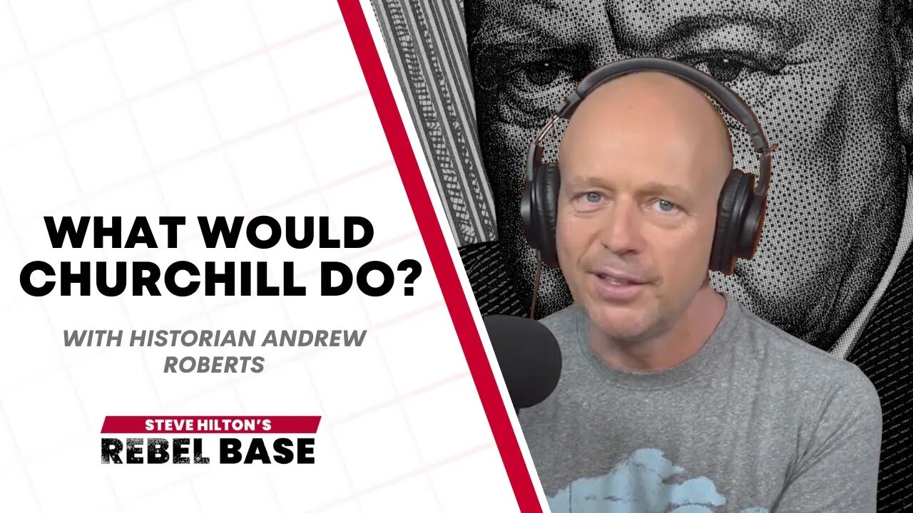 What Would Churchill Do? ft. Andrew Roberts