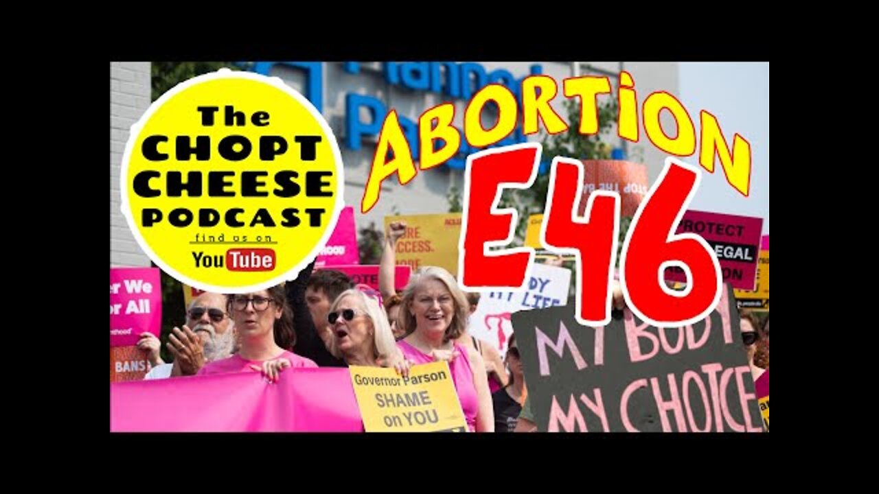 Chopt Cheese Podcast E46: Texas Abortion Law