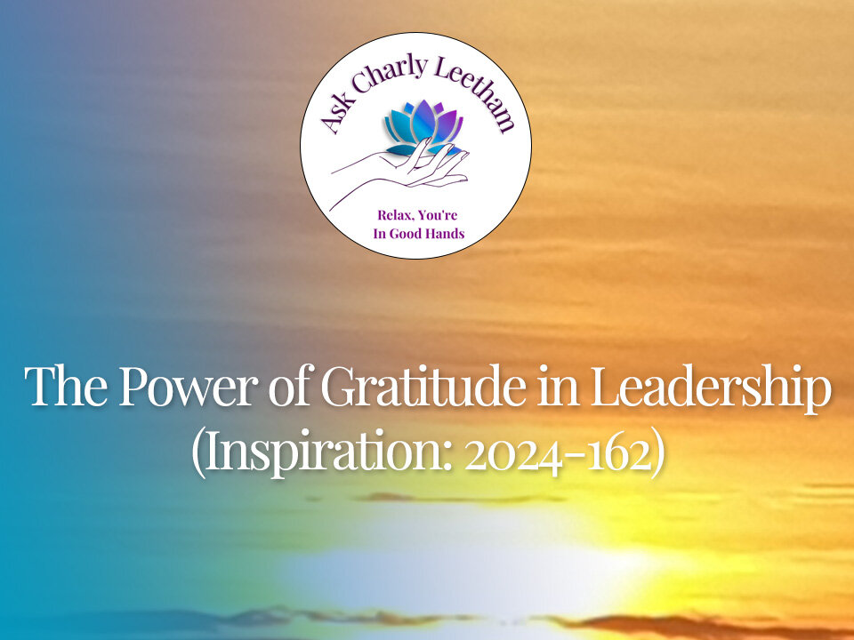 The Power of Gratitude in Leadership (2024/162)