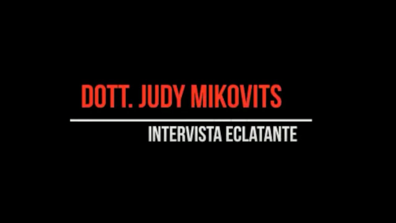 DOTTORESSA JUDY MIKOVITS INTERVISTA ECLATANTE