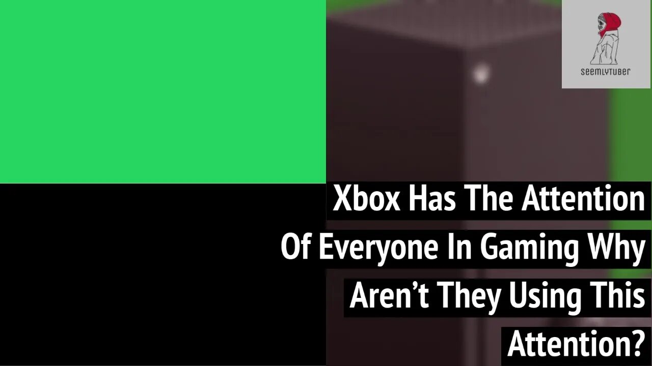 Xbox Has Everyones Attention At The Moment Is It Good Or Bad To Have This Much Gaming Attention?