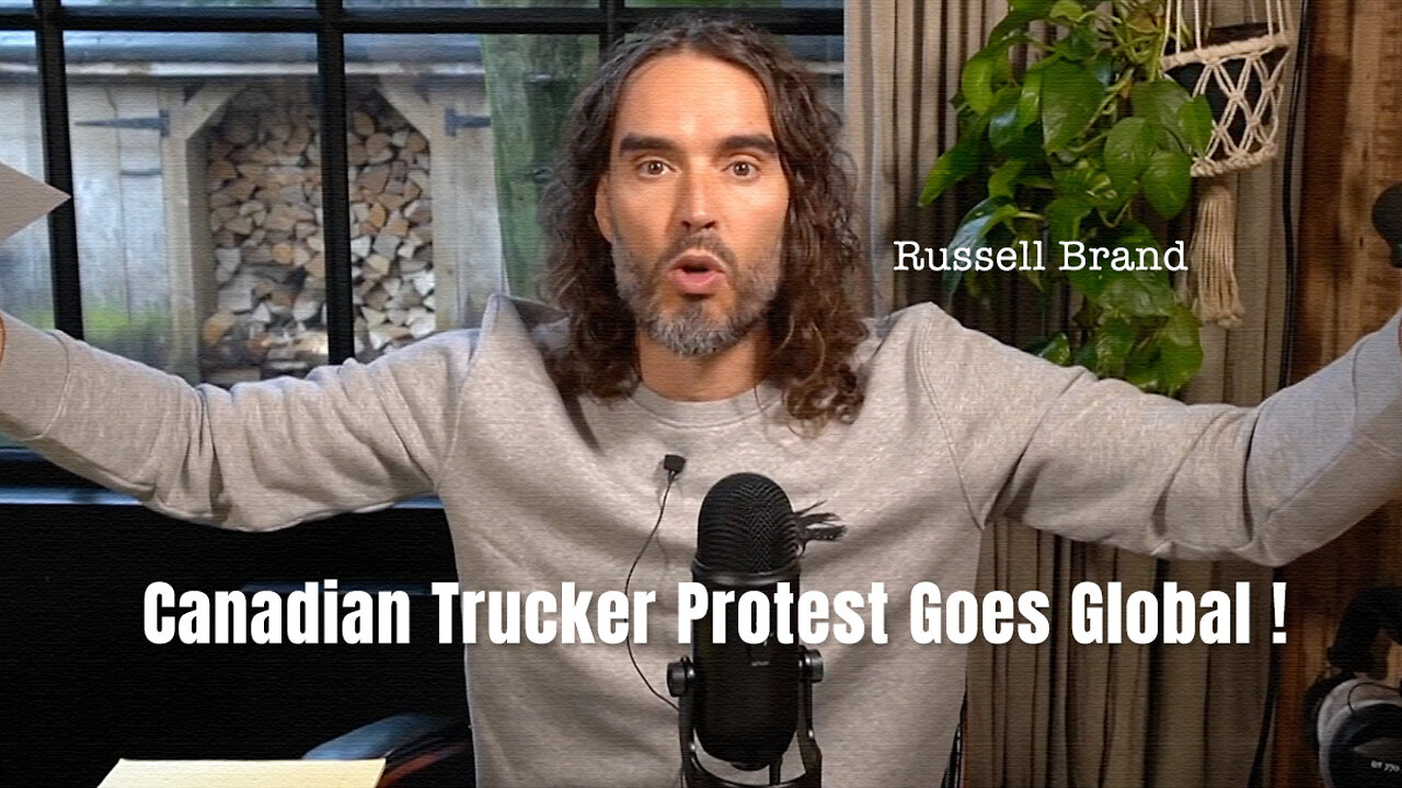 Russell Brand - Canadian Trucker Protest Goes Global!