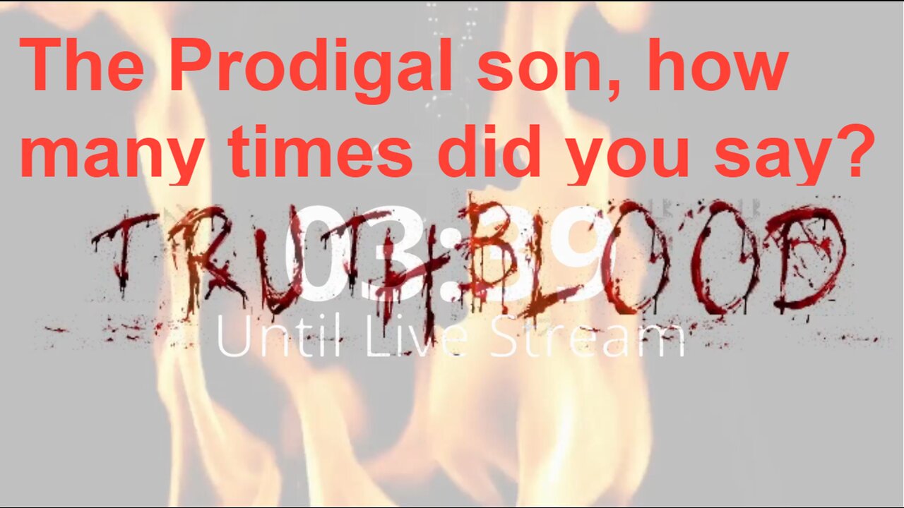 Truthblood and the Prodigal son || 24 Chapters of Luke 'til Christmas || Ch 15 || Join us!