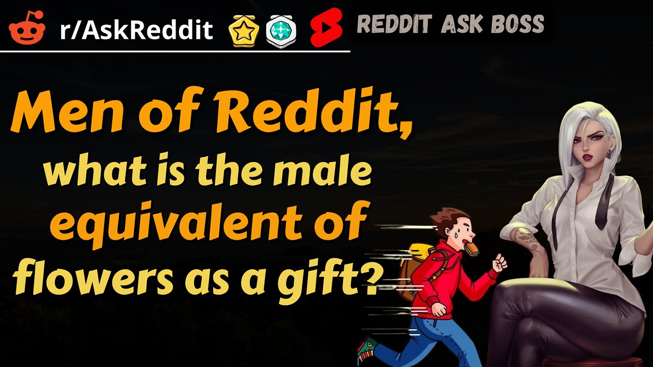 Men of Reddit, what is the male equivalent of flowers as a gift? #reddit #askreddit #redditnsfw