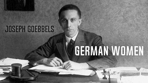 German Women | Joseph Goebbels (1933)