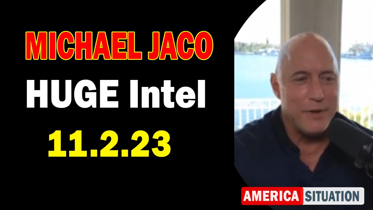 Michael Jaco HUGE Intel Nov 2: "BOMBSHELL: Something Big Is Coming"