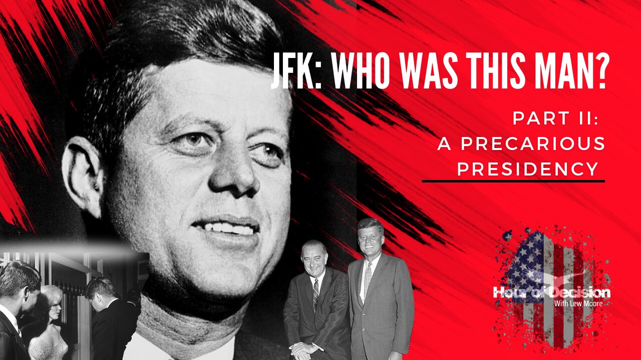 Episode 26 Hour of Decision: JFK: Who was this man? Part Two: A precarious presidency