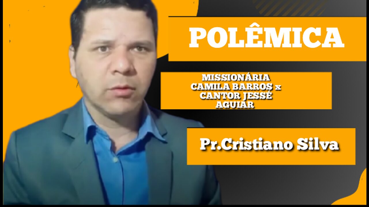 POLÊMICA MISSIONÁRIA CAMILA BARROS x CANTOR JESSÉR AGUIAR