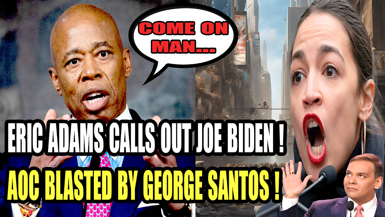 BREAKING NEWS! AOC Blasted By Geoge Santos I Eric Adams Calls Out Joe Biden I Migrant Crisis Erupts