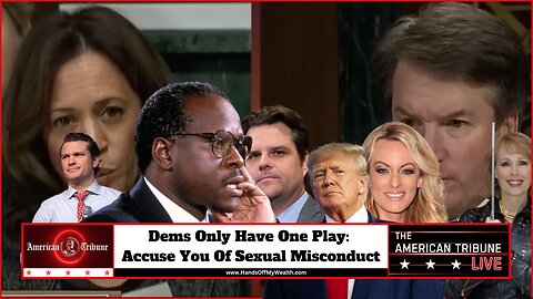 Dems Only Have One Play: Accuse You Of Sexual Misconduct