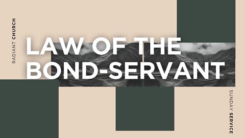 Robert Henderson | The Law of the Bond-Servant | Radiant Church