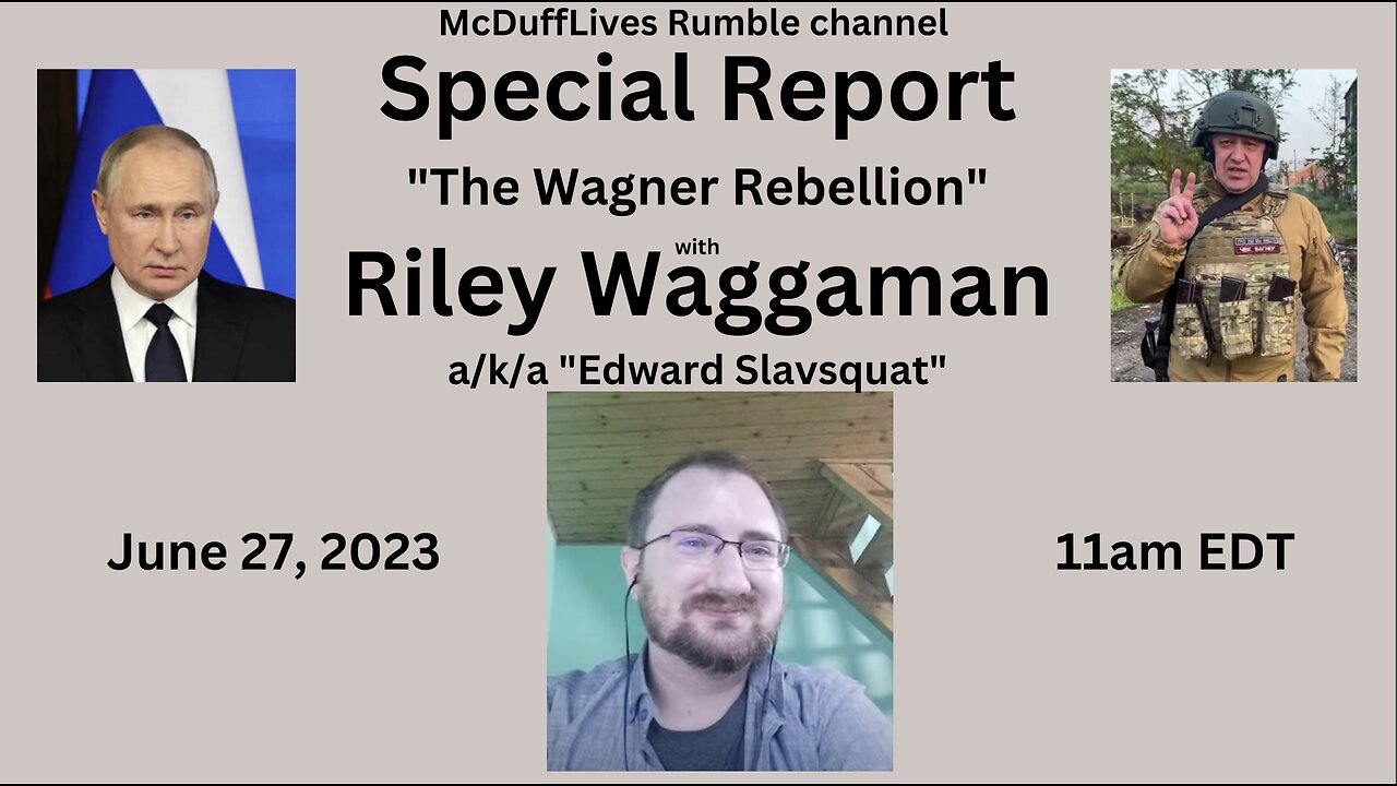 McDuff Special Report: Riley Waggaman on the Wagner Rebellion, June 27, 2023