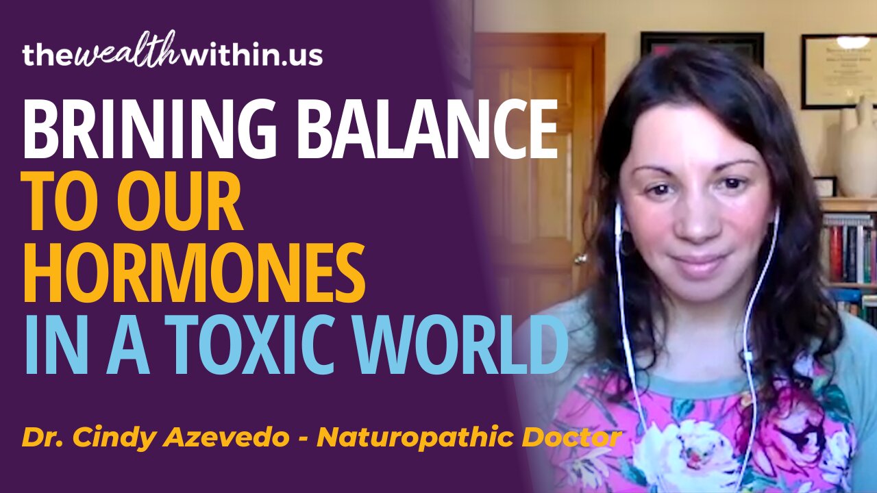 Bringing Balance to our Hormones in a Toxic World