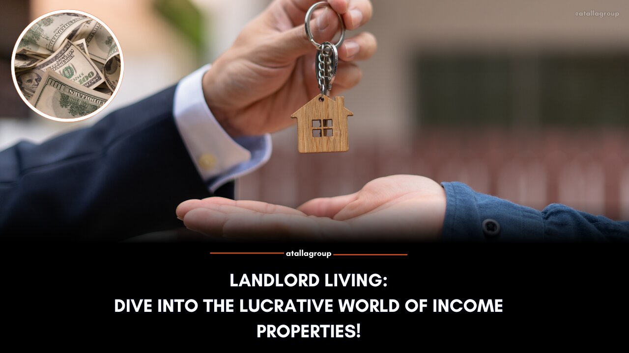 Landlord Living: Dive into the Lucrative World of Income Properties!