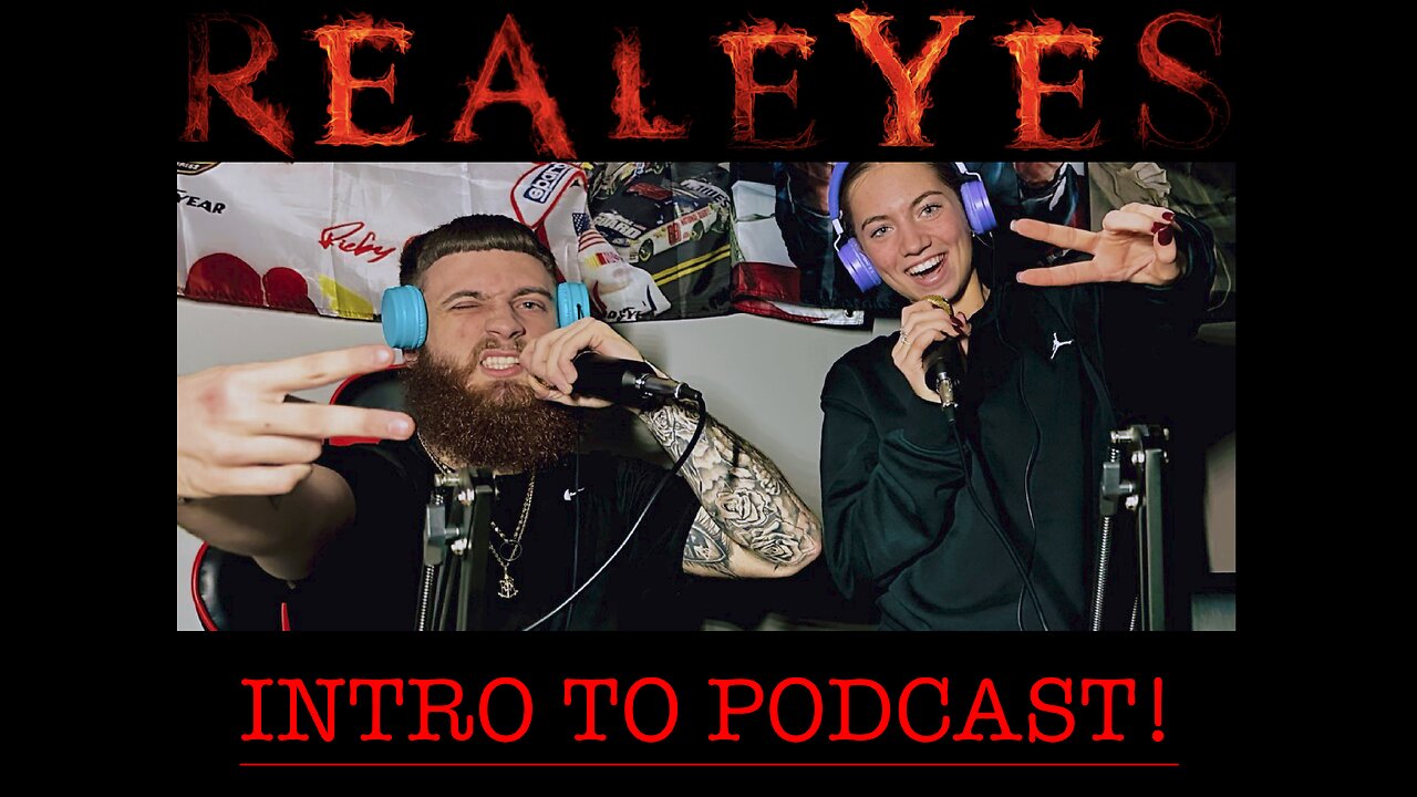 Intro To Our Podcast! REALEYES