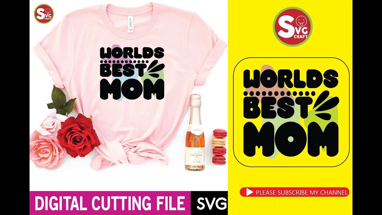 How to Make "Worlds Best Mom"- Custom T-Shirt Design || SVG Cut File