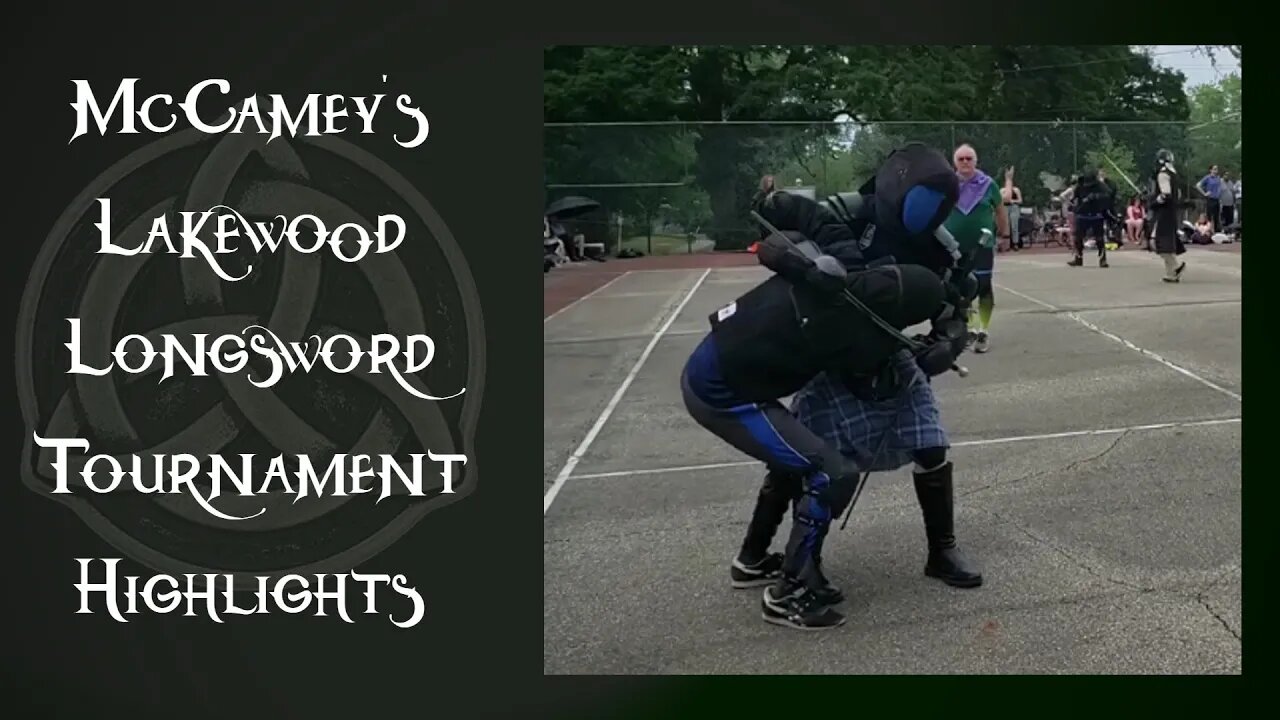 Episode 34 - Lakewood Longsword Tournament - McCamey's Highlights