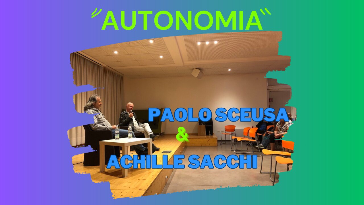 "AUTONOMIA" duetto tra il Prof. Paolo Sceusa e il Dott. Achille Sacchi - 2° Festival Olistico 23.09.23 Abbi Dubbi Schio