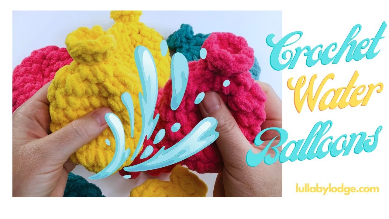 Crochet Water Balloons, summer fun for your kids...