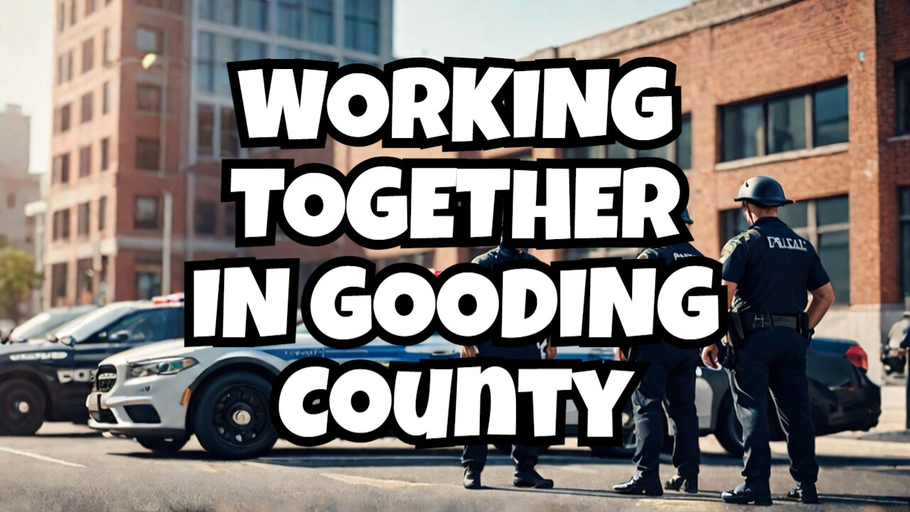 How Gooding County Law Enforcement Works Together